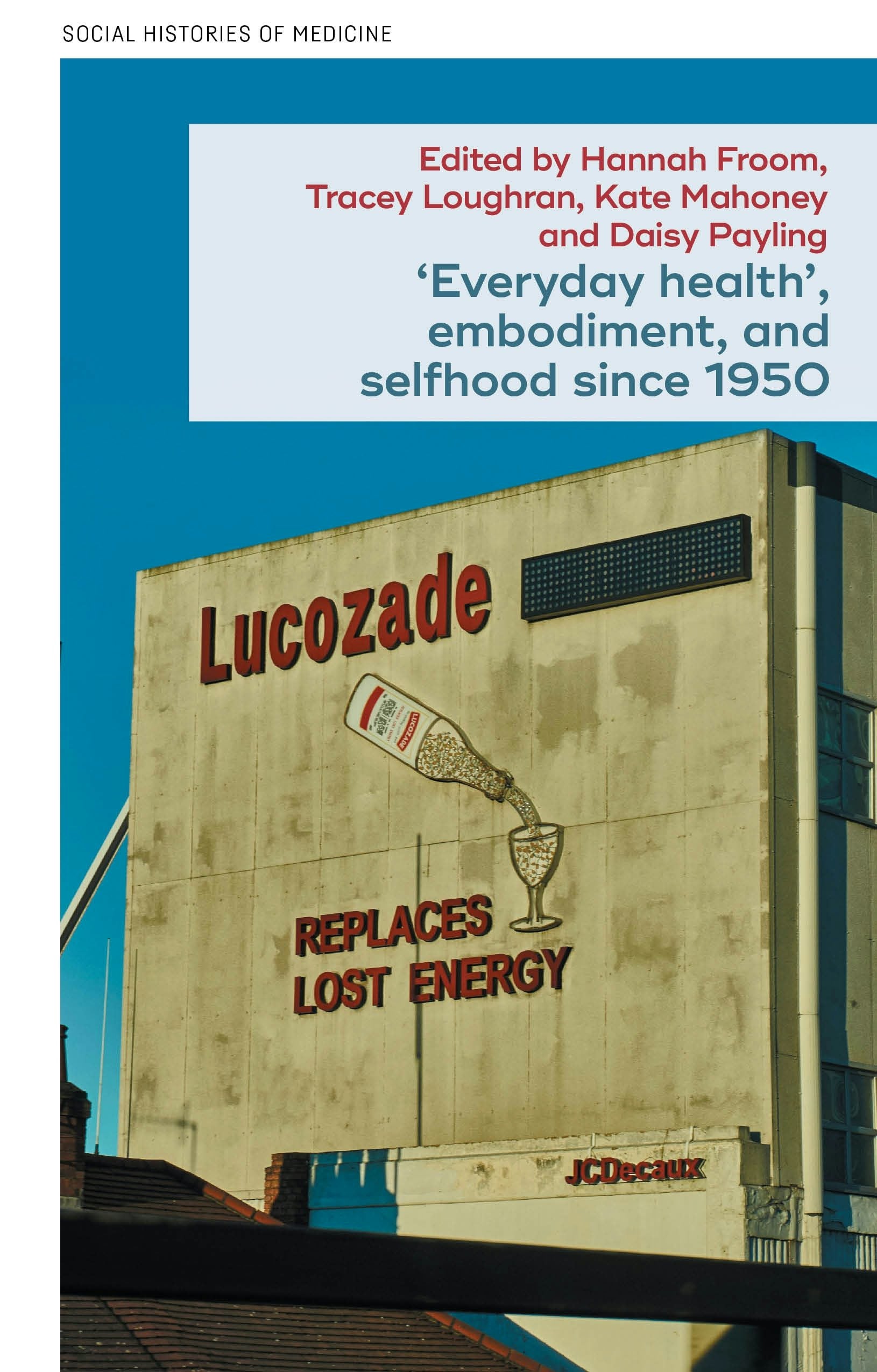 Book cover image for ‘Everyday health’, embodiment, and selfhood since 1950 ISBN: 9781526197986